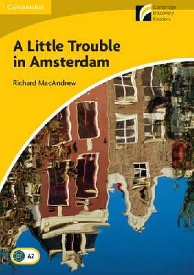 Cambridge Discovery Readers 2: A LITTLE TROUBLE IN AMSTERDAM PB