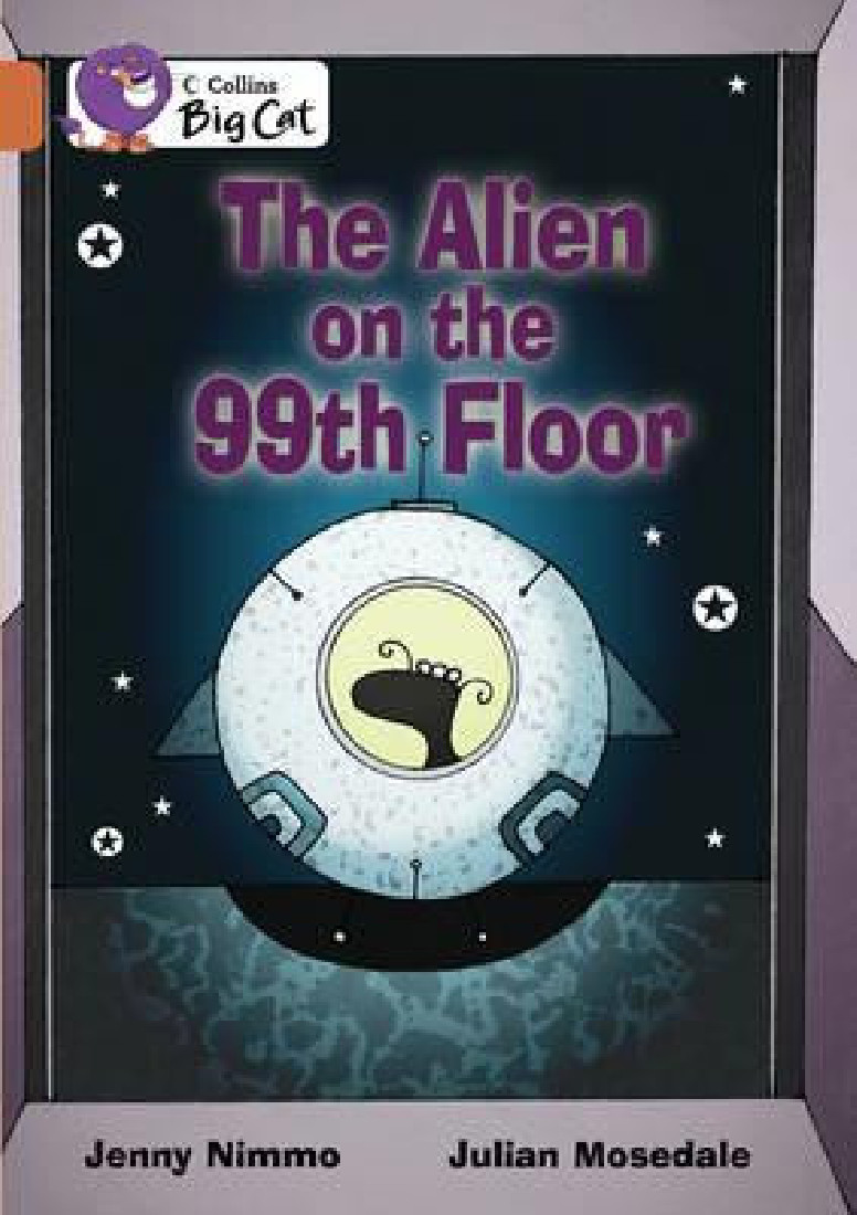 COLLINS BIG CAT : THE ALIEN ON THE 99TH FLOOR Band 12/Copper: Band 12/Copper Phase 7, Bk. 1 PB