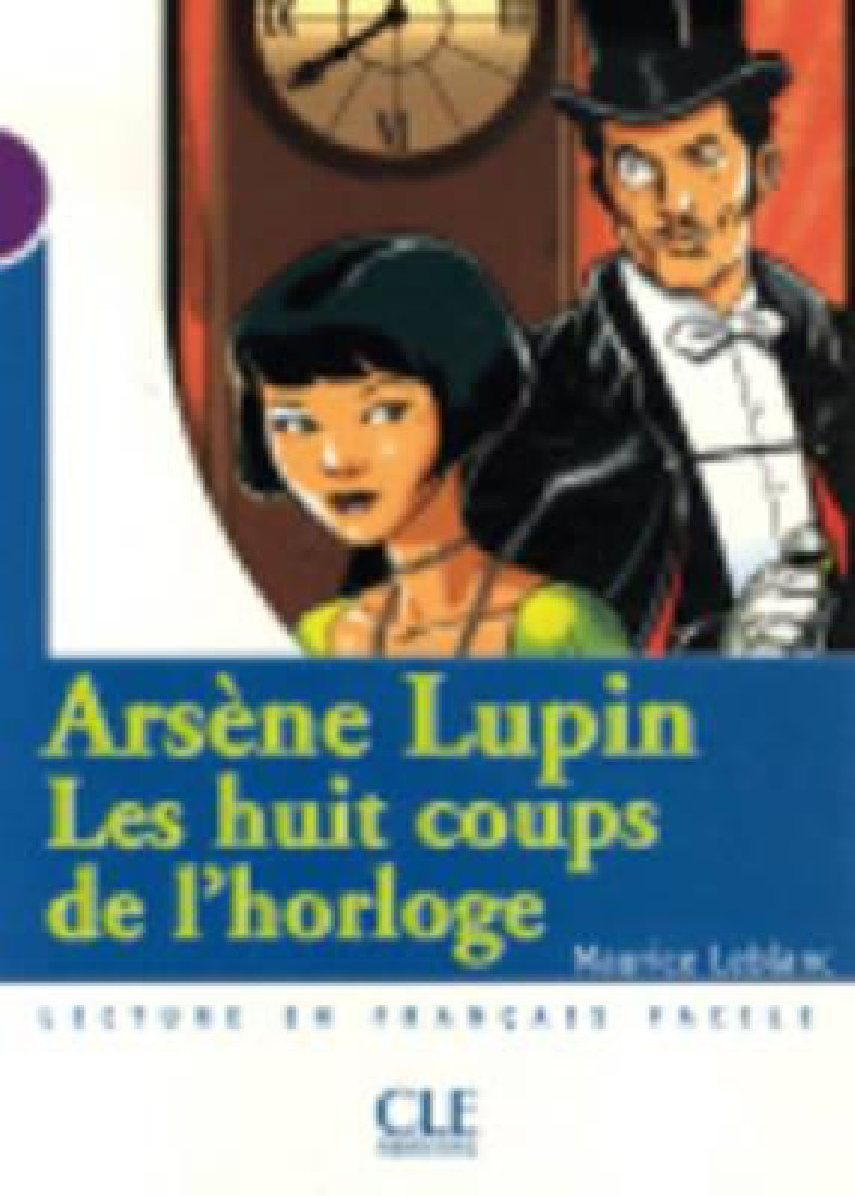 MES 1: ARSENE LUPIN HUIT COUPS DE L HORLOGE