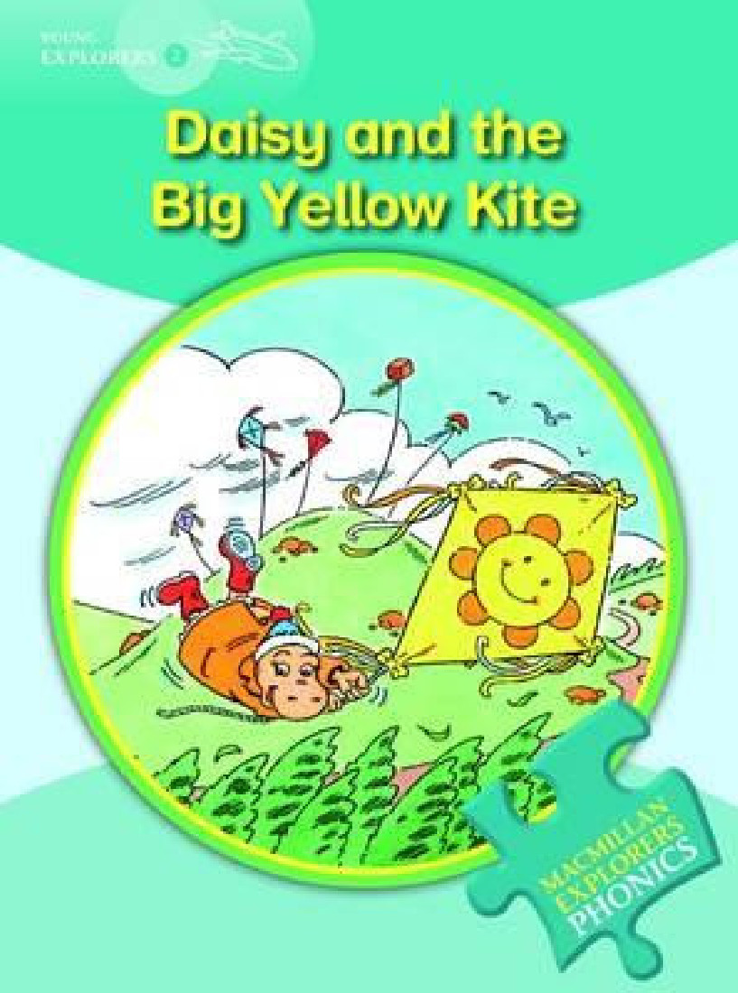 DAISY AND THE YELLOW KITE (YOUNG EXPLORERS 2 - PHONICS READING SERIES)