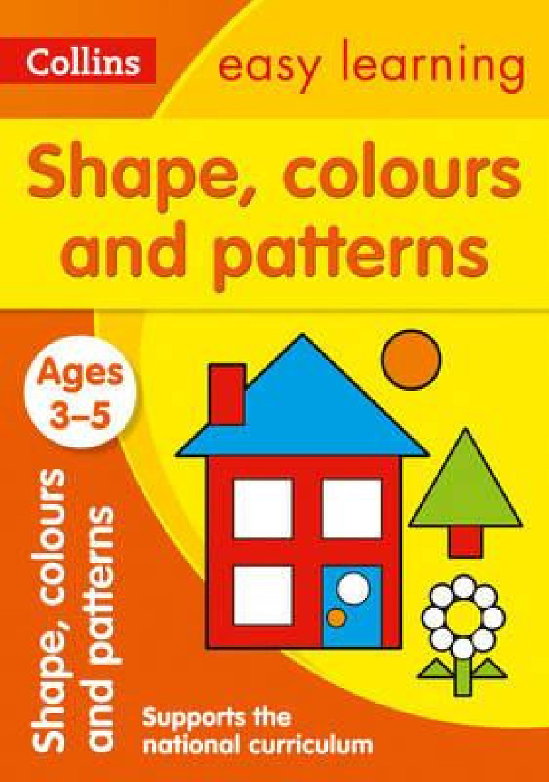 EASY LEARNING SHAPES, COLOURS AND PATTERNS N/E  PB
