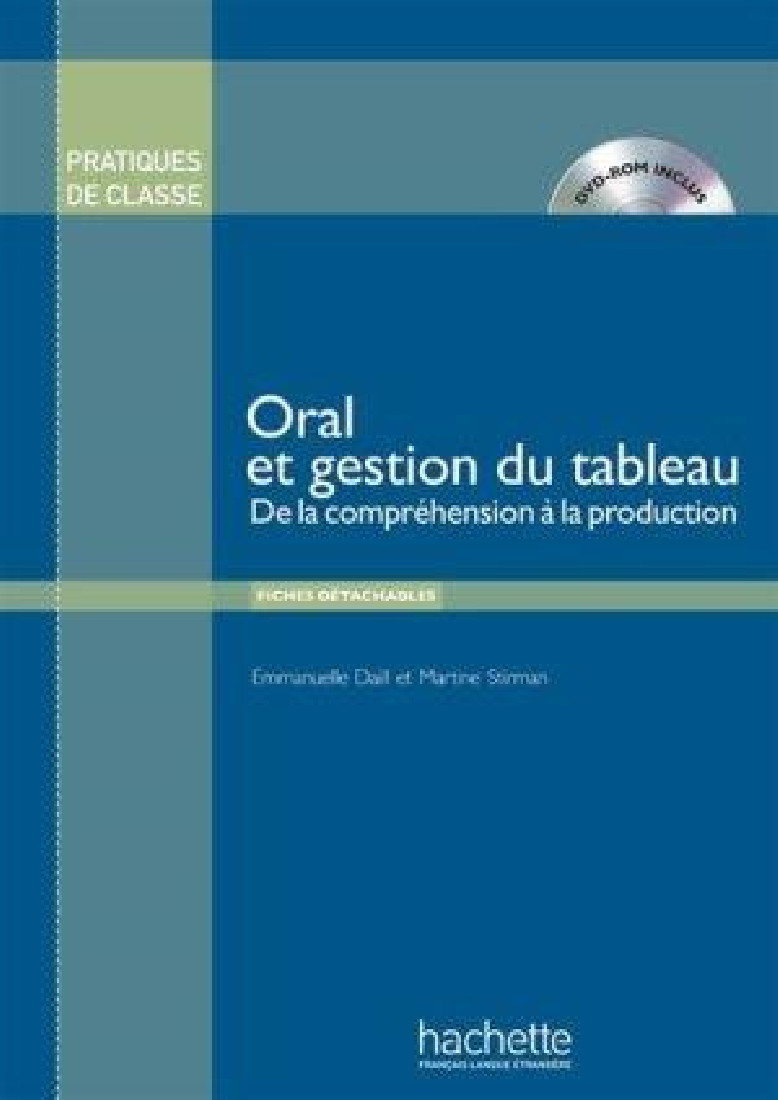PRATIQUES DE CLASSE: ORAL ET GESTION DU TABLEAU (+ DVD-ROM)