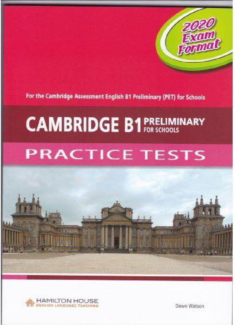 CAMBRIDGE B1 PRELIMINARY FOR SCHOOLS PRACTICE TETSTS SB 2020 EXAM FORMAT
