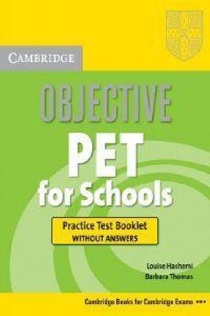 OBJECTIVE PET FOR SCHOOLS STUDENTS BOOK WITHOUT ANSWERS