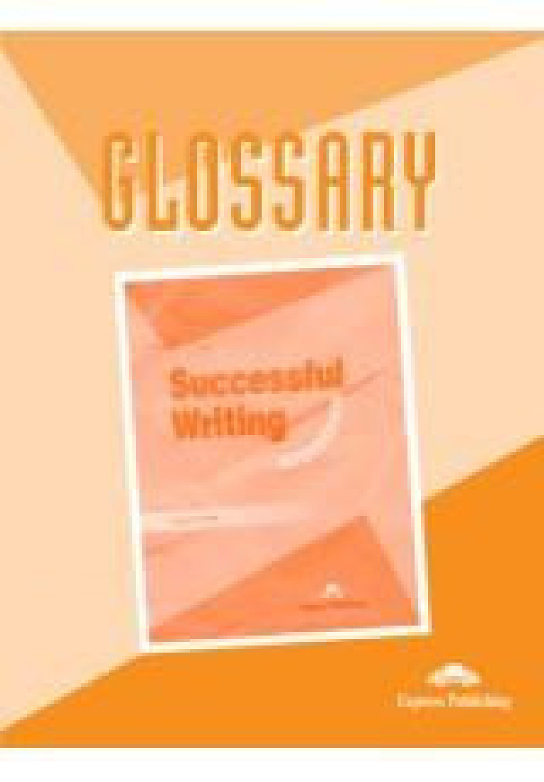 SUCCESSFUL WRITING INTERMEDIATE GLOSSARY