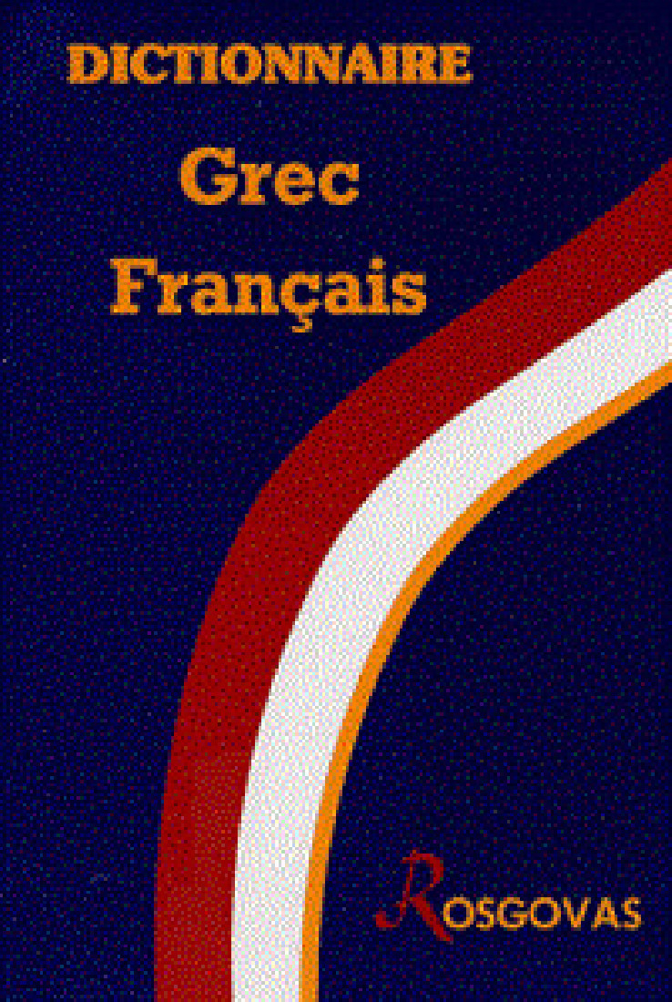 DICTIONNAIRE GREC FRANCAIS,ROSGOVAS