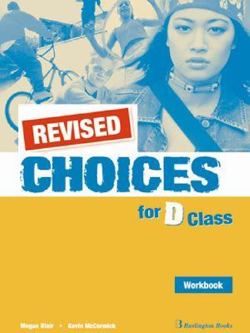 CHOICES D CLASS WORKBOOK REVISED