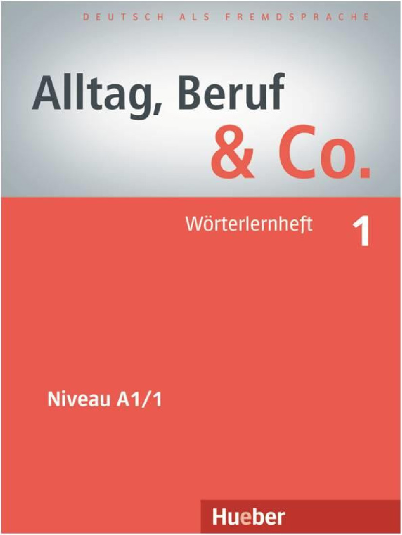 ALLTAG, BERUF & CO. 1 W?RTERLERNHEFT