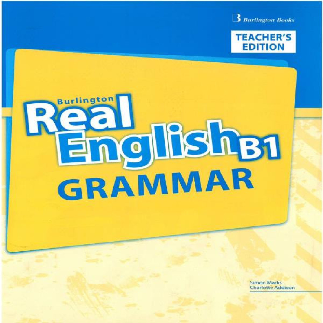 REAL ENGLISH B1 GRAMMAR TEACHERS
