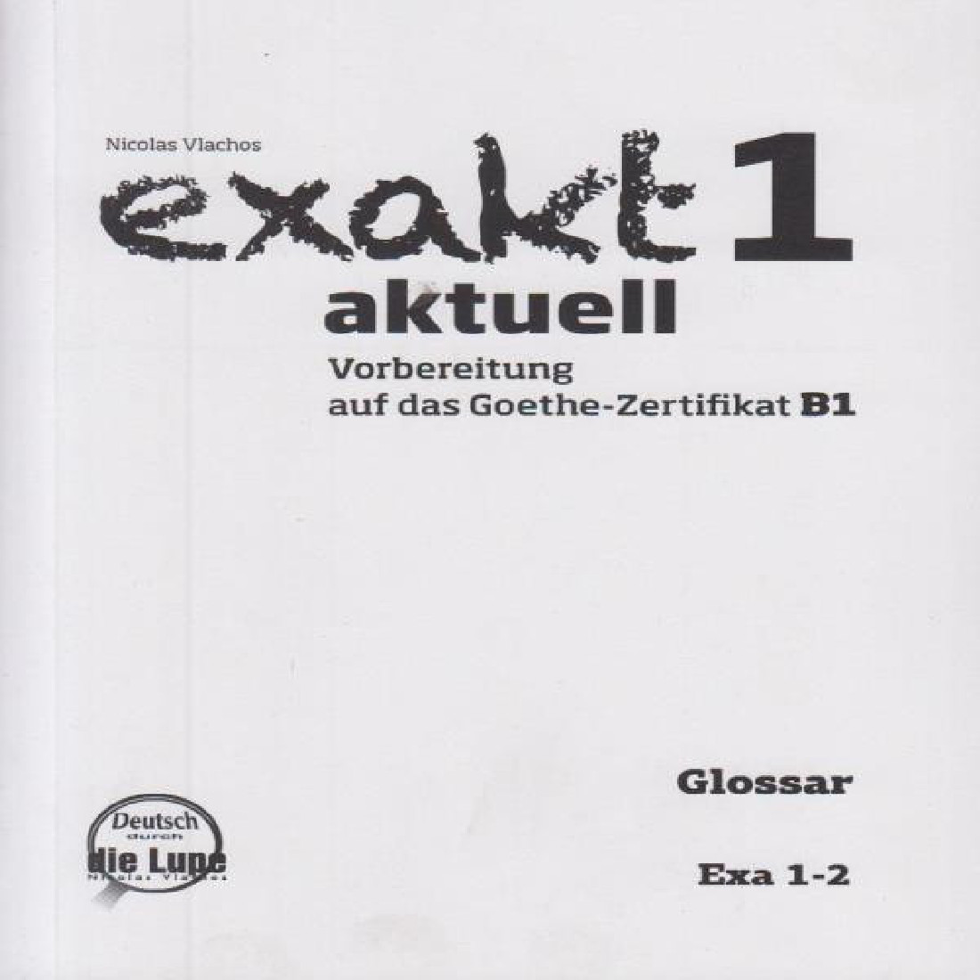 EXAKT AKTUELL 1 (LESEN) GLOSSAR 2013