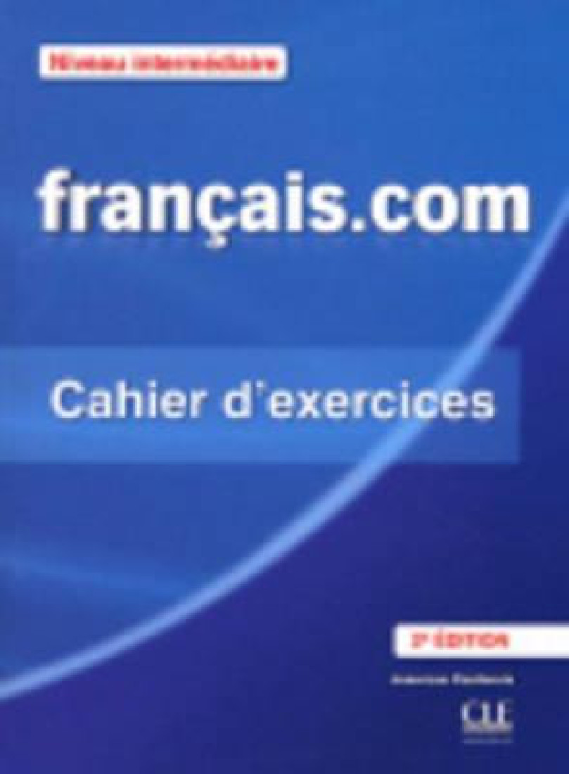 FRANCAIS.COM NIVEAU INTERMEDIAIRE CAHIER