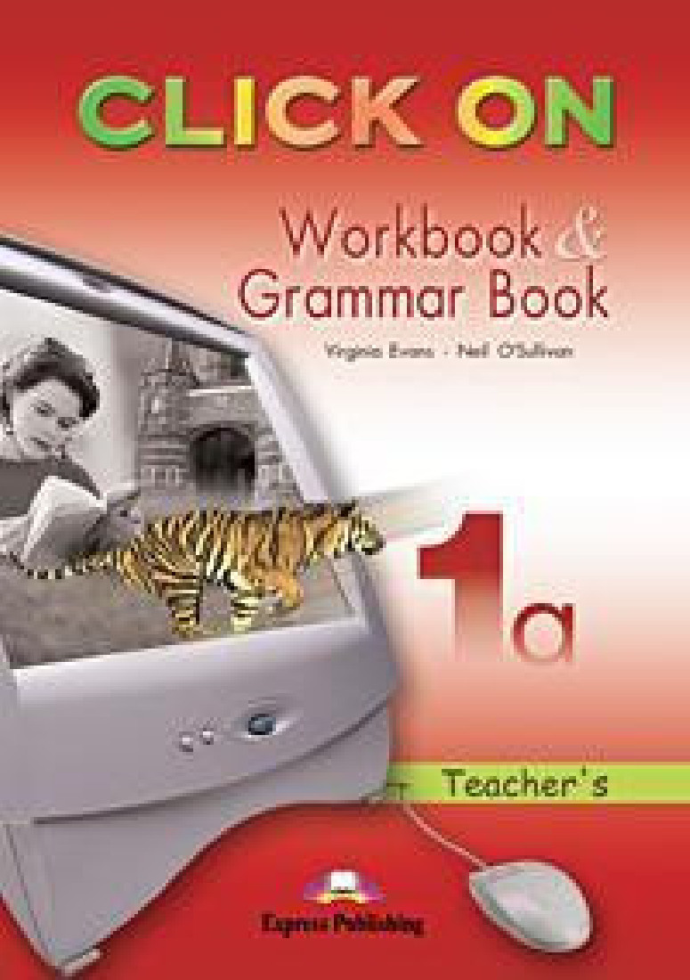 CLICK ON 1A WORKBOOK & GRAMMAR TEACHERS BOOK