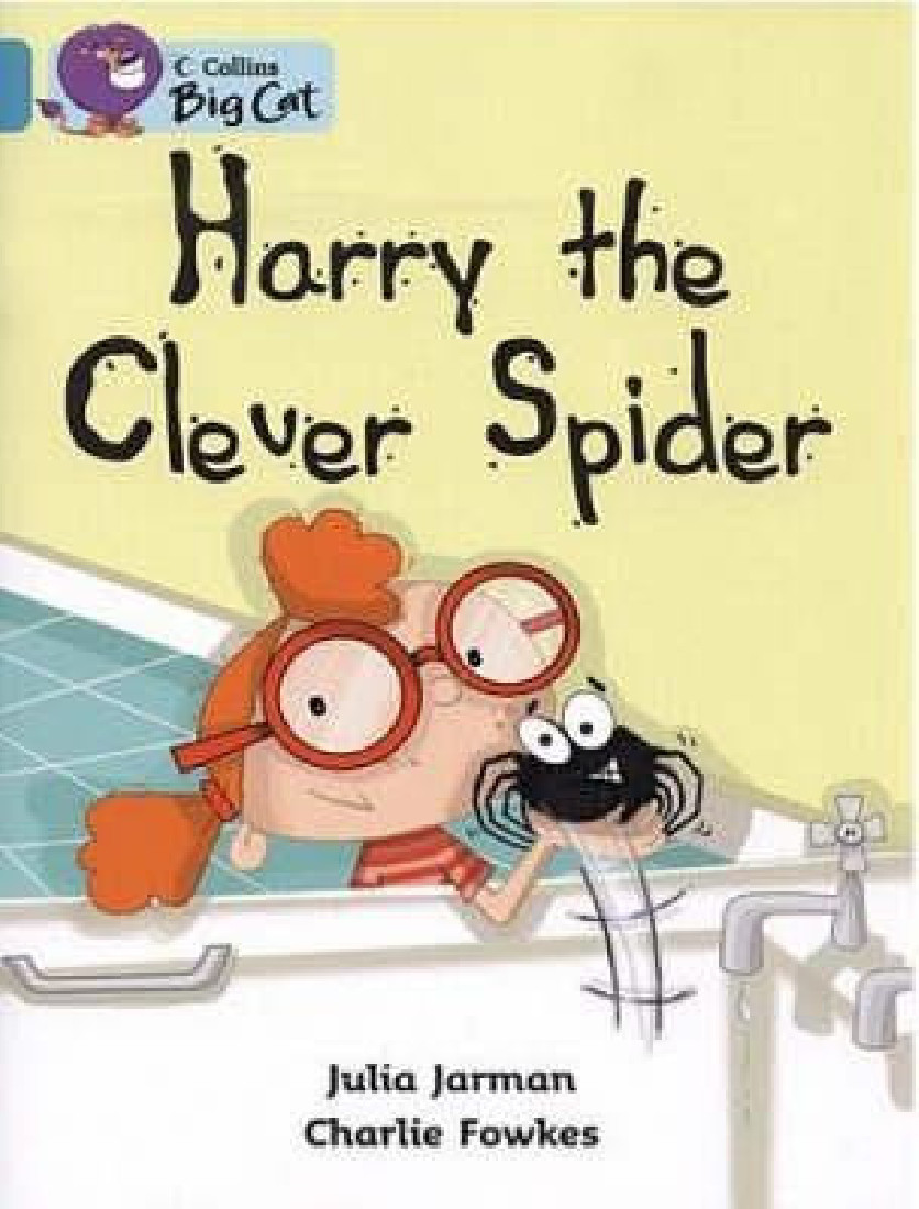 COLLINS BIG CAT : HARRY THE CLEVER SPIDER Band 07/Turquoise PB