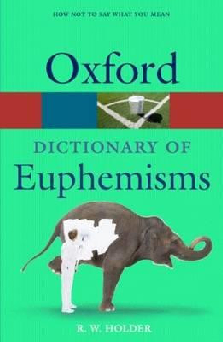 OXFORD DICTIONARY OF EUPHEMISMS PB