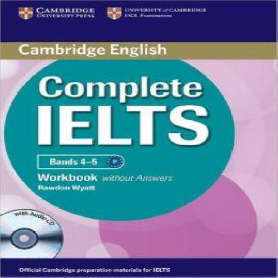 COMPLETE IELTS B1 WORKBOOK WITHOUT ANSWERS (+CD) (BAND 4-5)