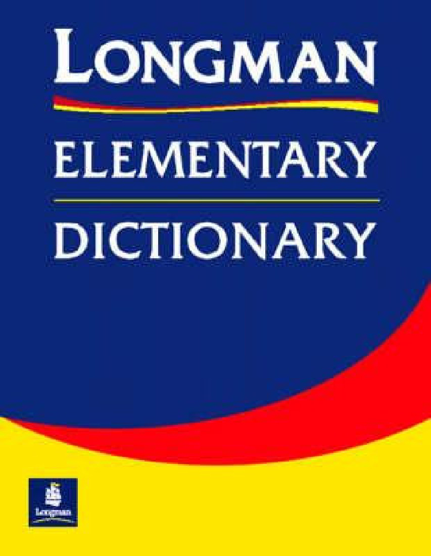 Лонгман словарь. Longman Elementary Dictionary. Словарь Longman. Издательство Pearson Longman. Elementary словарь.