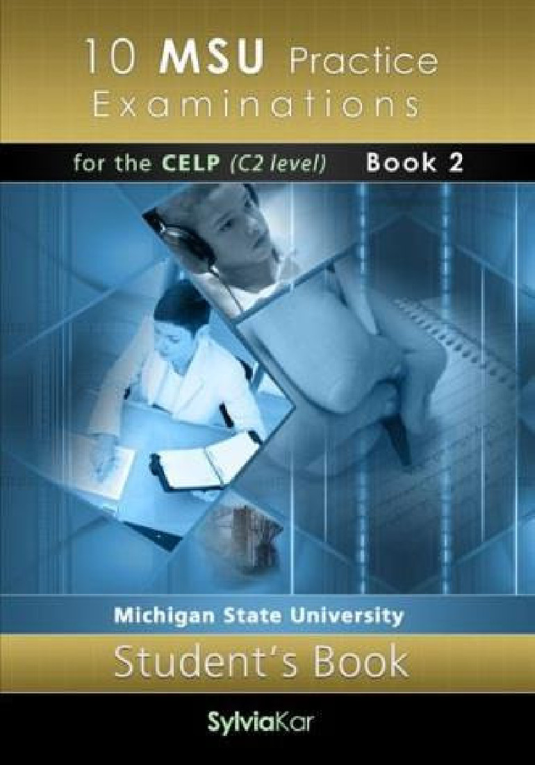 10 MSU PRACTICE EXAMINATIONS FOR THE CELP C2 STUDENTS BOOK (BOOK 2)