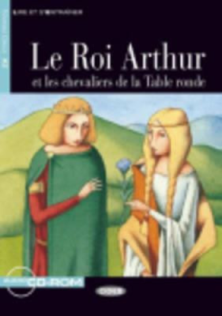 LES 2: ROI ARTHUR ET LES CHEVALIERS DE LA TABLE RONDE (LE) (+ CD-ROM)