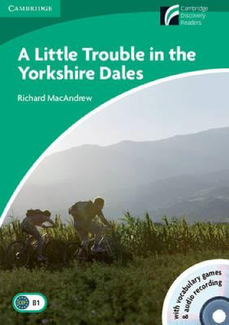 Cambridge Discovery Readers 3: A LITTLE TROUBLE IN THE YORKSHIRE DALES PACK (+ CD-ROM + CD)