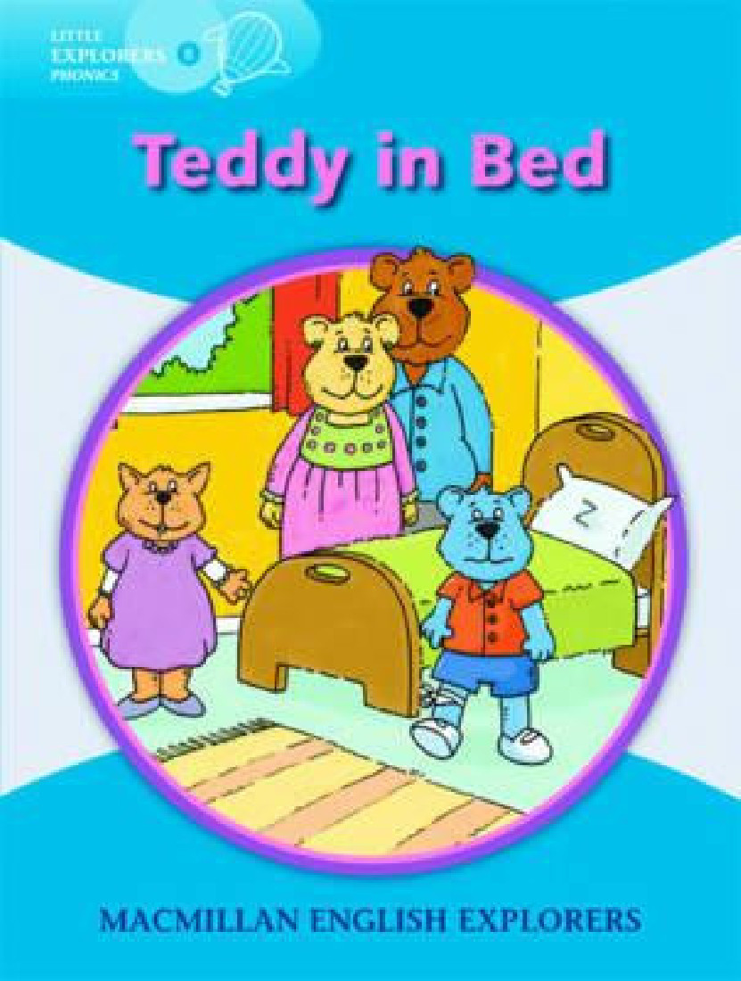 TEDDY IN BED (LITTLE EXPLORERS B - PHONICS READING SERIES)
