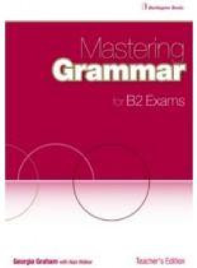 MASTERING GRAMMAR FOR B2 EXAMS TEACHERS BOOK