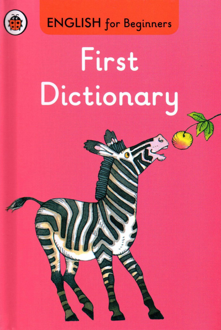 ENGLISH FOR BEGINNERS : FIRST DICTIONARY HC