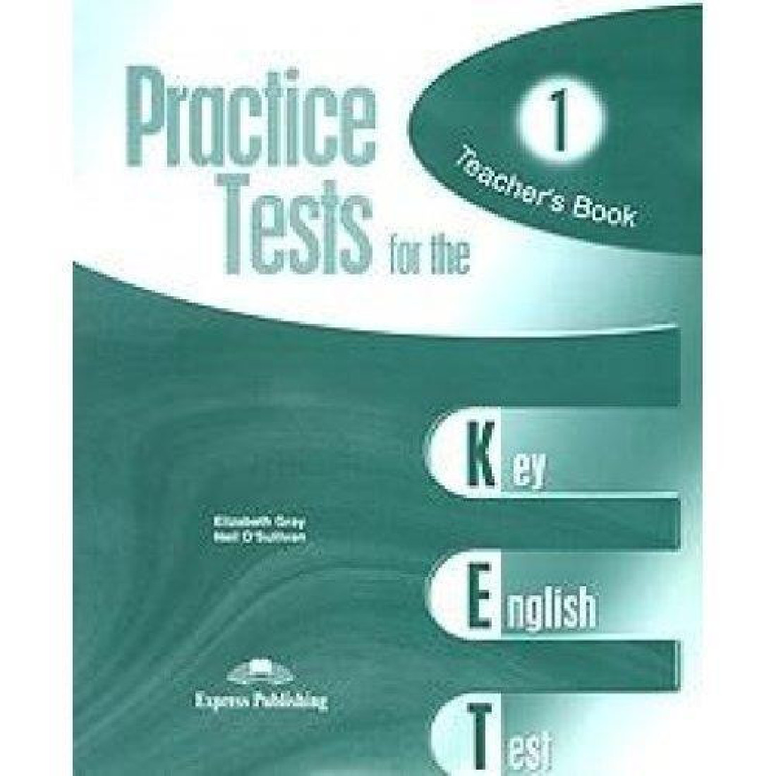 PRACTICE TESTS FOR KET 1 TEACHERS BOOK