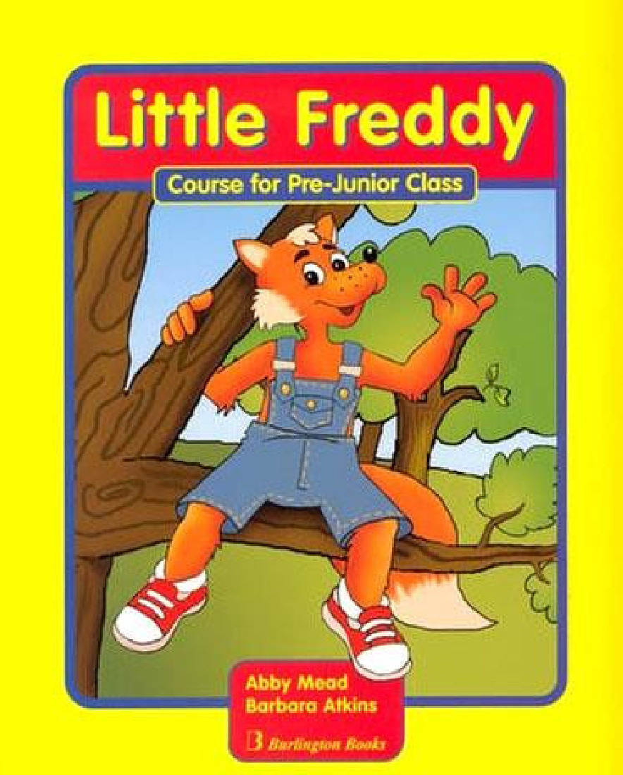 LITTLE FREDDY COURSE FOR PRE-JUNIOR CLASS STUDENTS BOOK