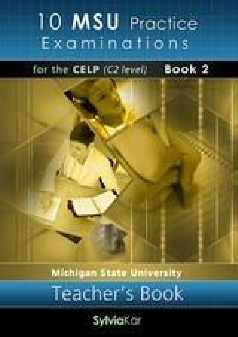 10 MSU PRACTICE EXAMINATIONS FOR THE CELP C2 TEACHERS BOOK