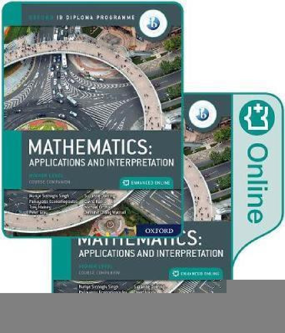 IB DIPLOMA PROGRAMME : MATHEMATICS IB APPLICATIONS AND INTERPRETATION HL PRINT AND ENHANCED ONLINE COURSEBOOK PACK