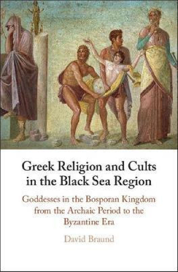 GREEK RELIGION AND CULTS IN THE BLACK SEA REGION