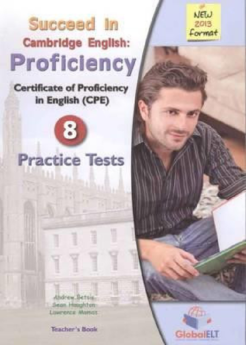SUCCEED IN CAMBRIDGE PROFICIENCY 8 PRACTICE TESTS TEACHERS 2013