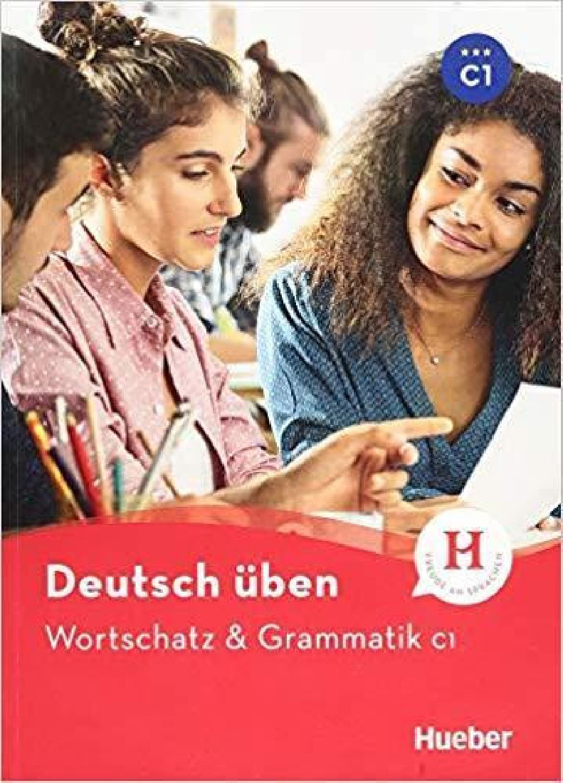 DEUTSCH UBEN : WORTSCHATZ UND GRAMMATIK C1