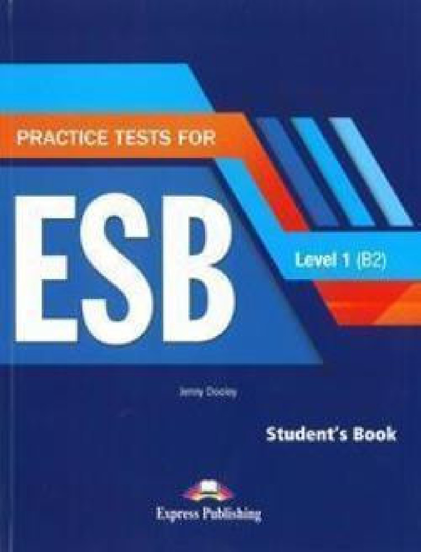PRACTICE TESTS FOR ESB 1 B2 STUDENTS BOOK