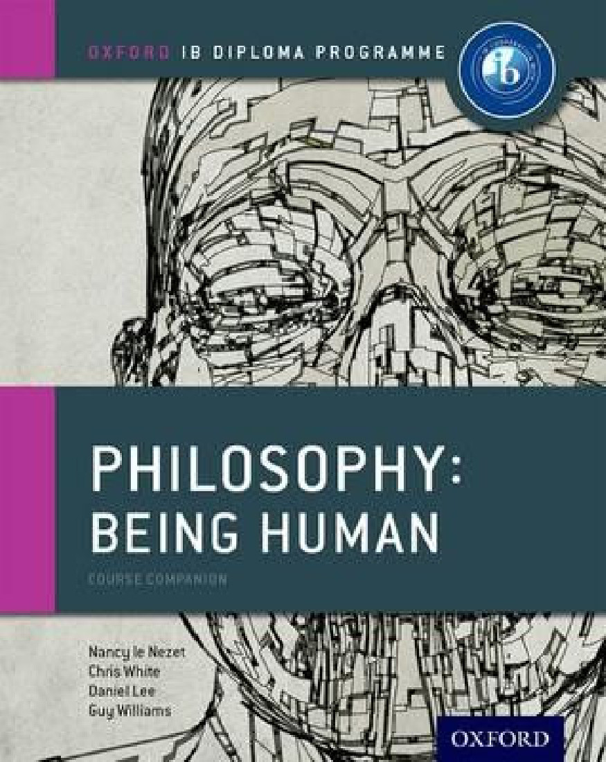 IB PHILOSPHY - BEING HUMAN