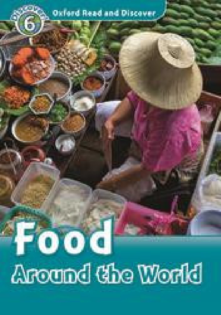 OXFORD READ & DISCOVER 6: FOOD AROUND THE WORLD (+ CD)