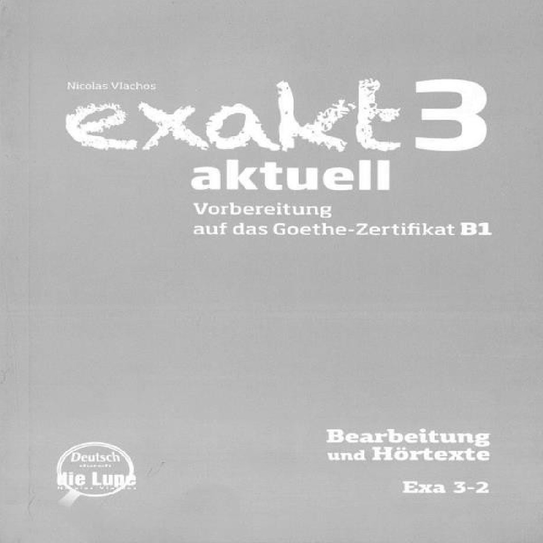 EXAKT AKTUELL 3 (HOREN & SPRECHEN) BEARBEITUNG 2013