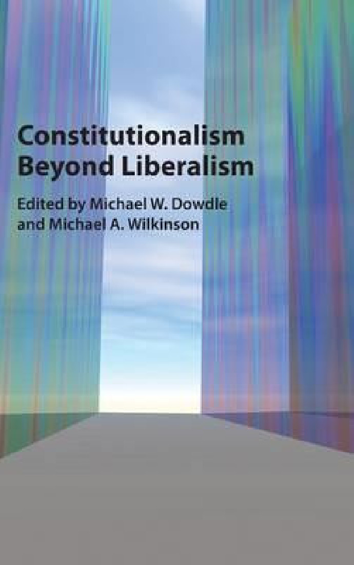 CONSTITUTIONALISM BEYOND LIBERALISM