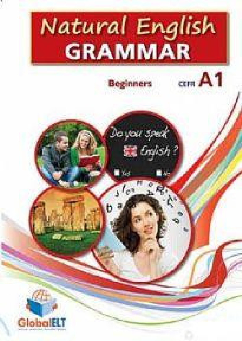 NATURAL ENGLISH GRAMMAR A1 BEGINNER SB