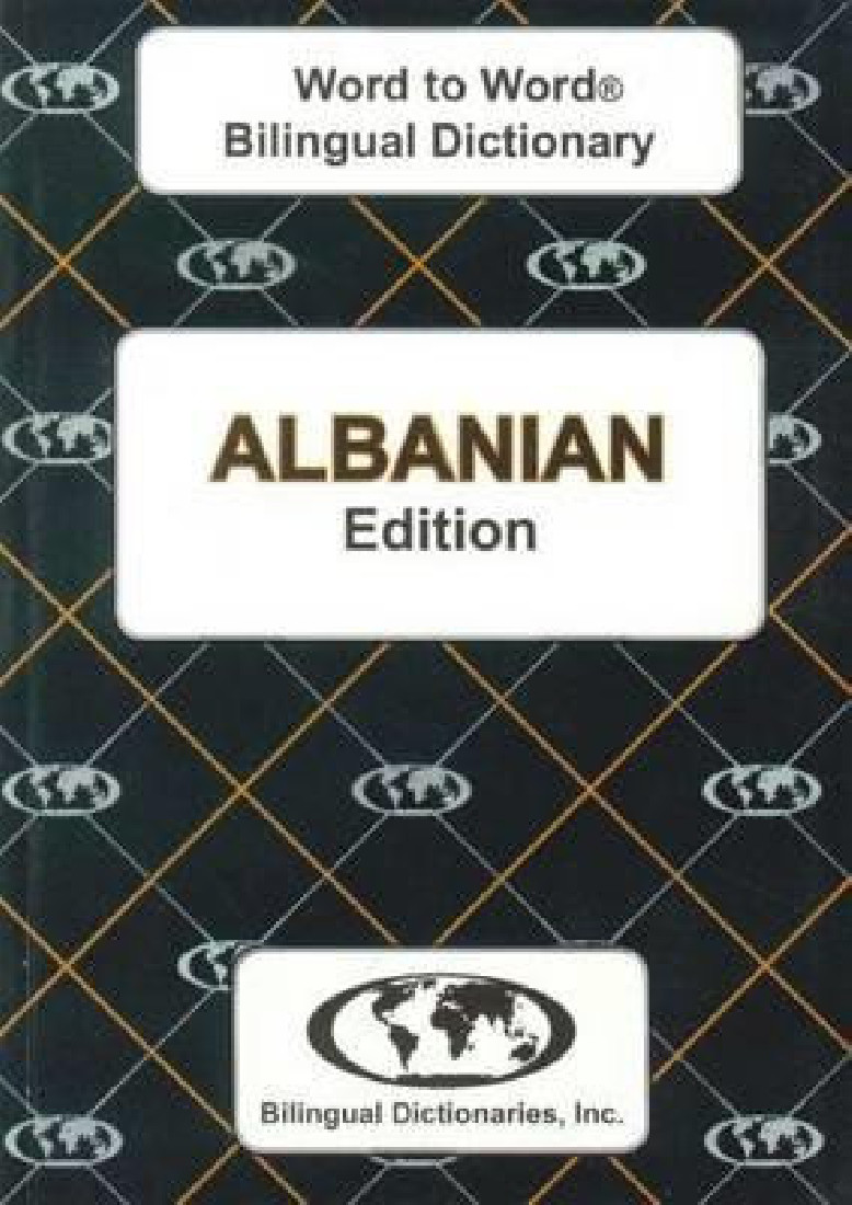 ENGLISH-ALBANIAN AND ALBANIAN ENGLISH WORD TO WORD DICTIONARY : SUITABLE FOR EXAMS PB