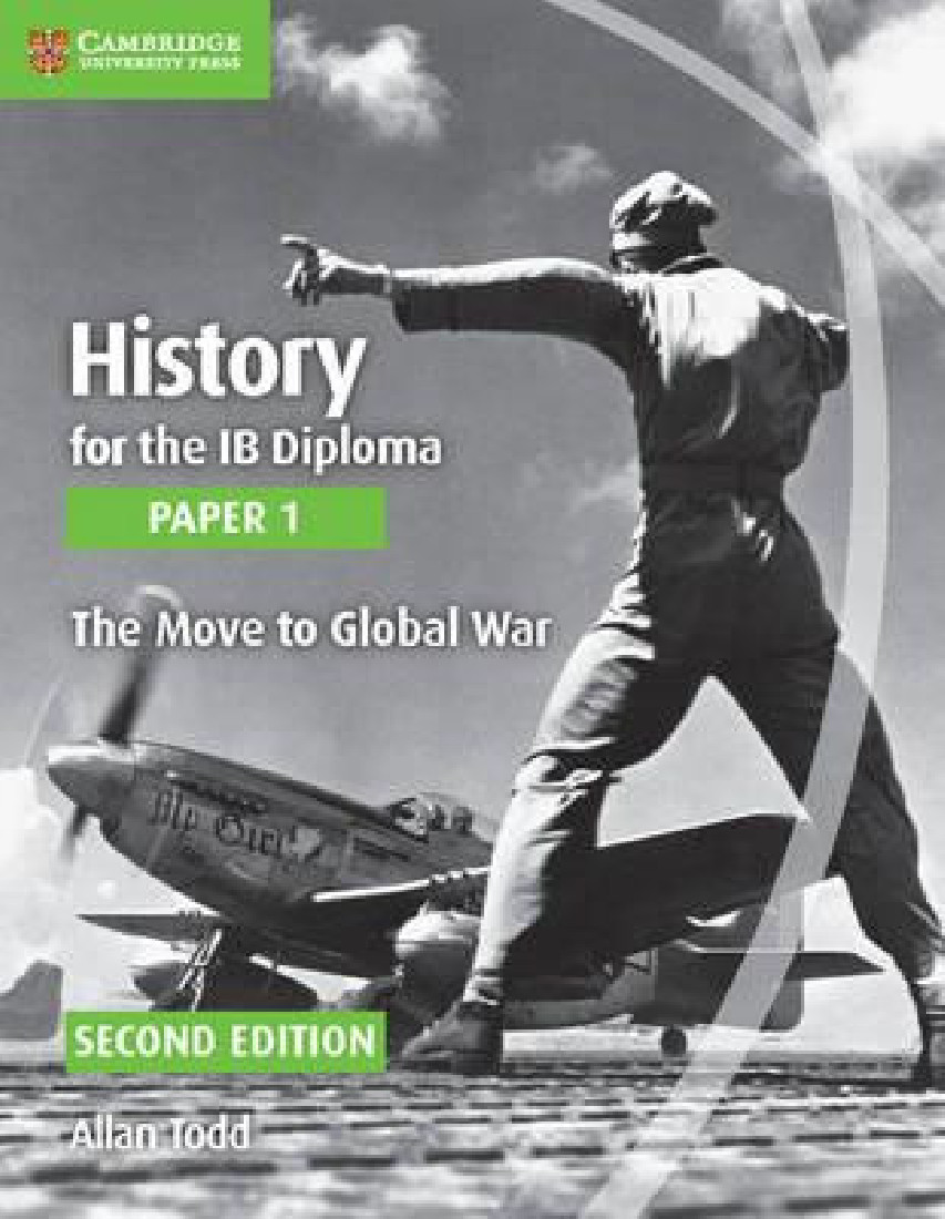 HISTORY FOR THE IB DIPLOMA - THE MOVE TO GLOBAL WAR 2ND ED