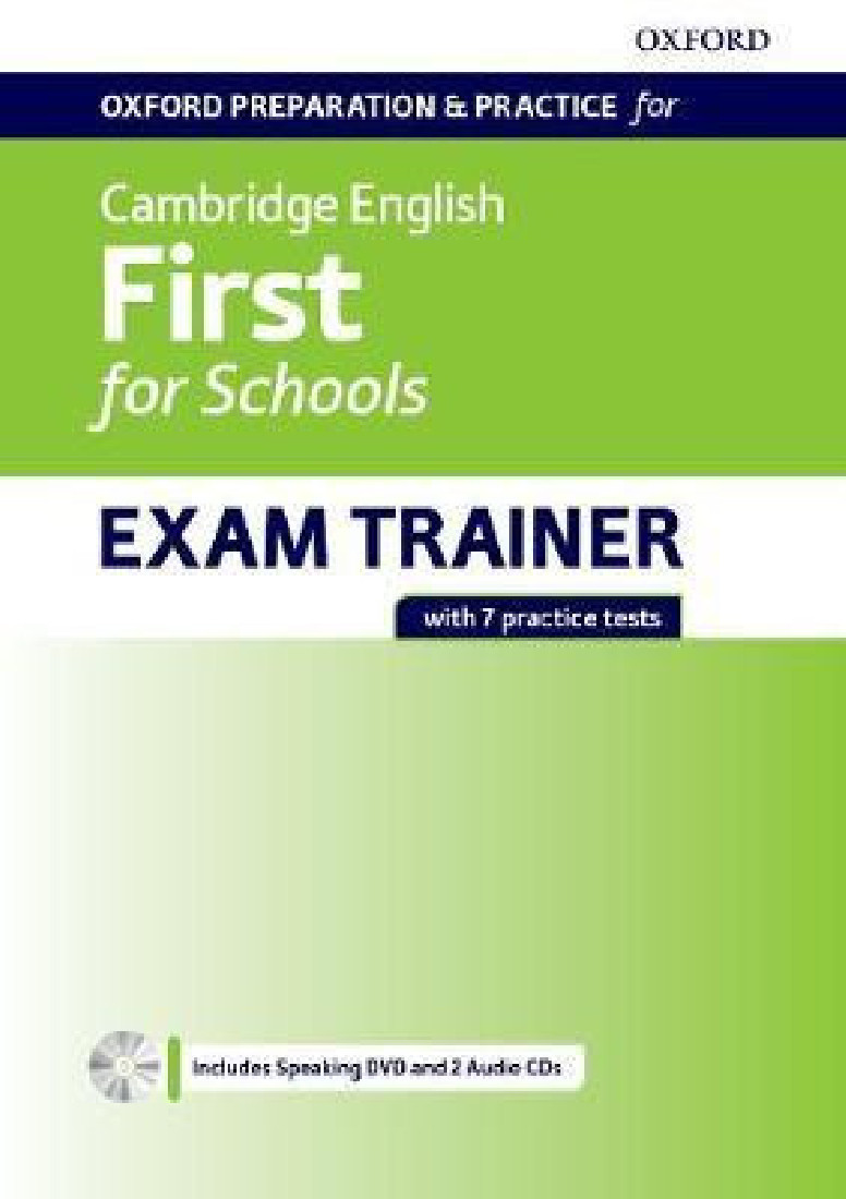 OXFORD PREPARATION & PRACTICE FOR CAMBRIDGE ENGLISH FIRST FOR SCHOOLS EXAM TRAINER SB (+ AUDIO + DVD ROM)
