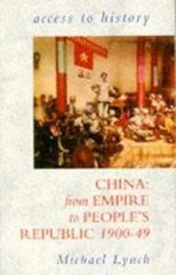 ACCESS TO HISTORY : CHINA FROM EMPIRE TO PEOPLES REPUBLIC PB