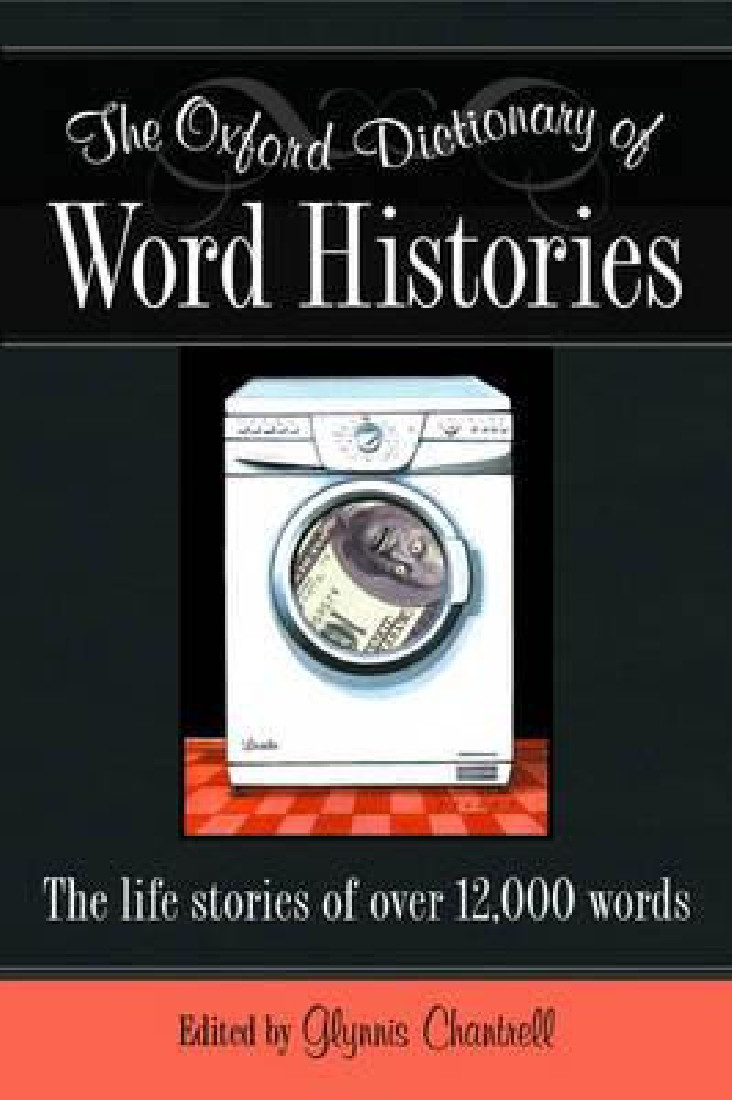 OXFORD DICTIONARIES : WORD HISTORIES * HC
