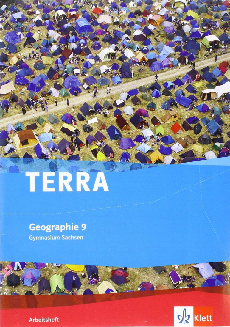 TERRA Geographie 9. Ausgabe Sachsen Gymnasium: Arbeitsheft Klasse 9 (TERRA Geographie. Ausgabe für S