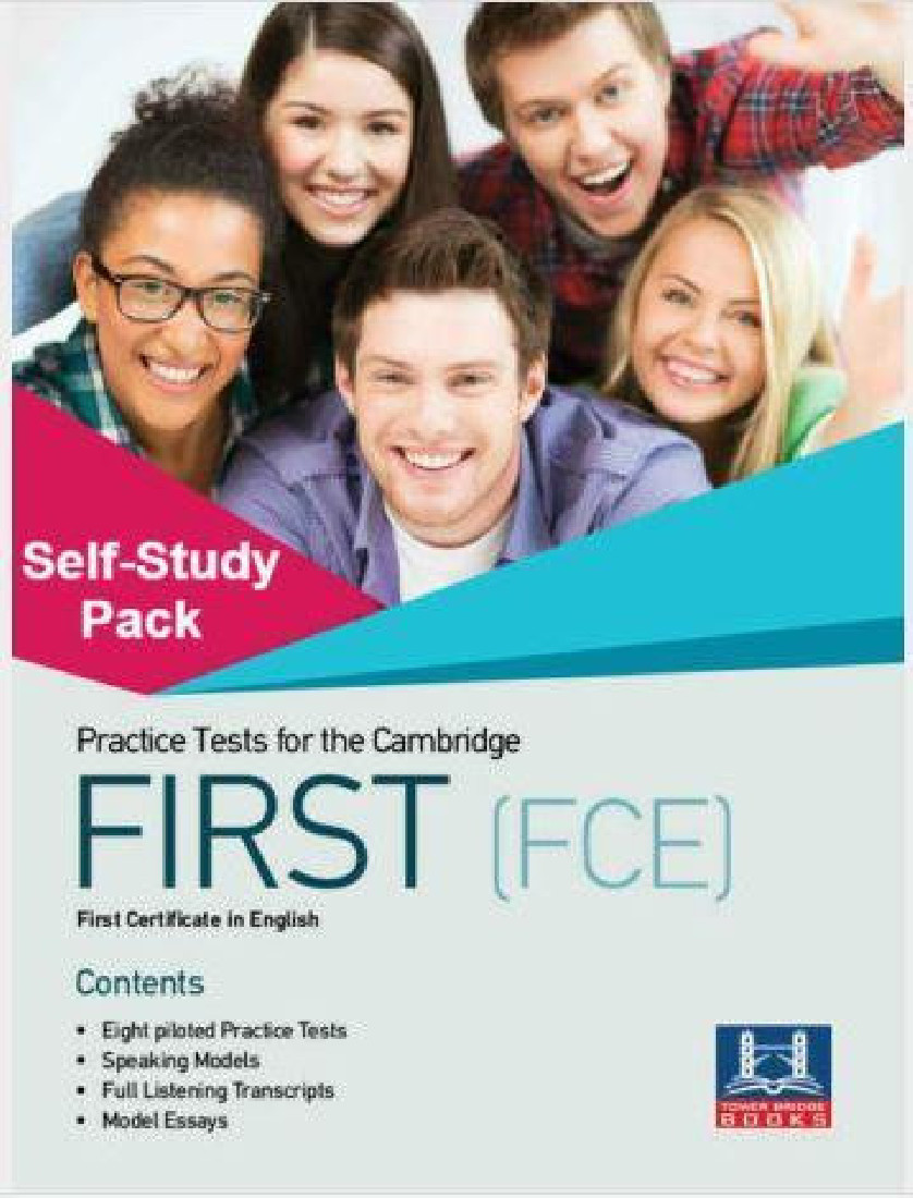 PRACTICE TESTS FOR THE CAMBRIDGE FIRST(FCE) SELF STUDY PACK
