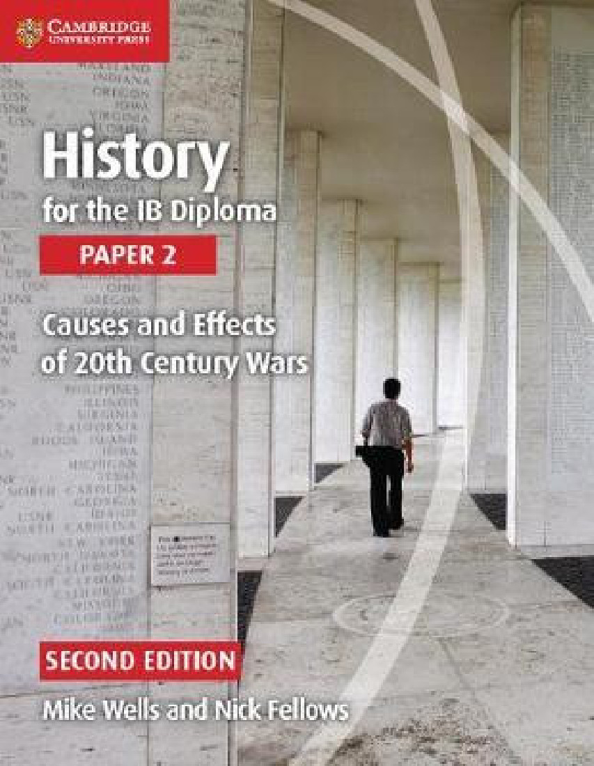 HISTORY FOR THE IB DIPLOMA : PAPER 2 CAUSES AND EFFECTS OF 20TH CENTURY WARS