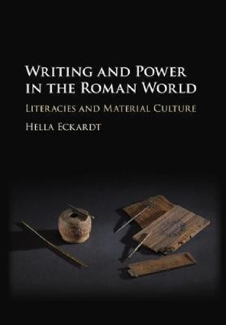 WRITING AND POWER IN THE ROMAN WORLD. LITERACIES AND MATERIAL CULTURE