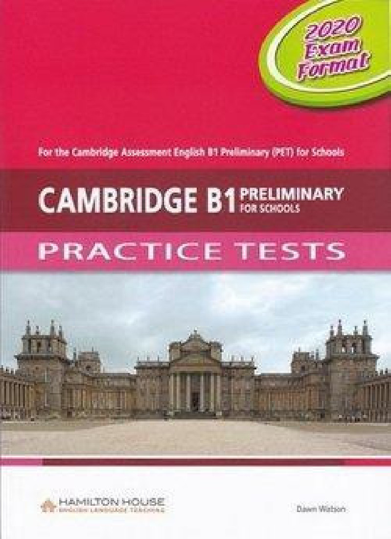 CAMBRIDGE B1 PRELIMINARY (PET) FOR SCHOOLS PRACTICE TETSTS TCHRS 2020 EXAM FORMAT