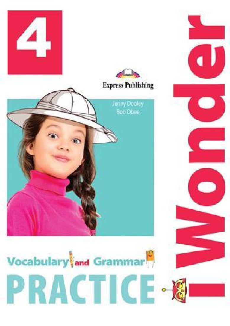 iWONDER 4 VOCABULARY & GRAMMAR PRACTICE
